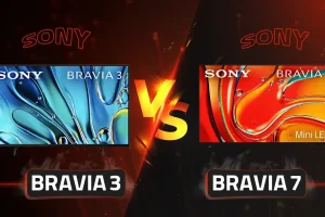 مقایسه تلویزیون سونی BRAVIA 7 و BRAVIA 3
